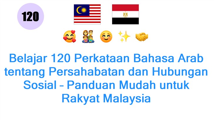 Belajar 120 Perkataan Bahasa Arab tentang Persahabatan dan Hubungan Sosial – Panduan Mudah untuk Rakyat Malaysia